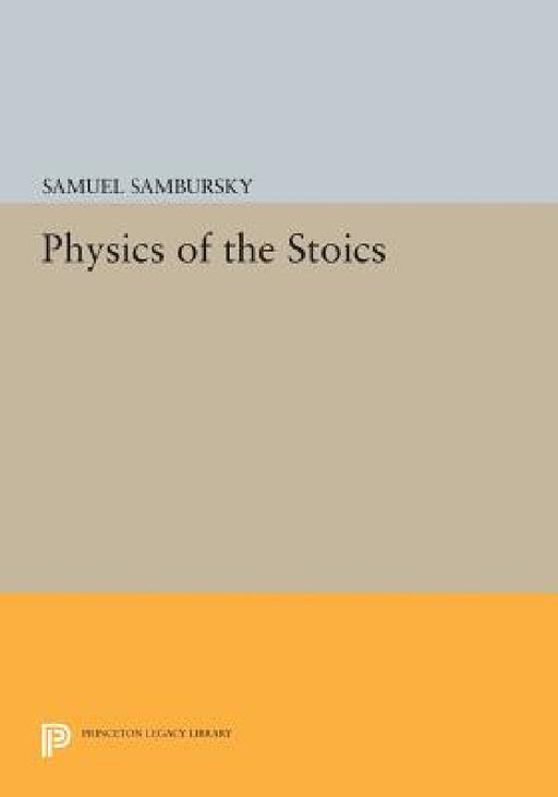 Physics of the Stoics by Samuel Sambursky