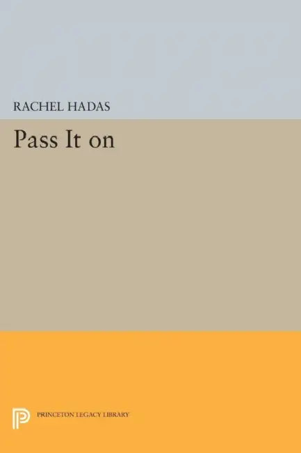 Pass It on by Rachel Hadas