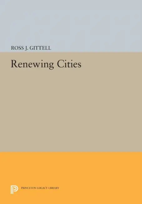 Renewing Cities by Ross J. Gittell