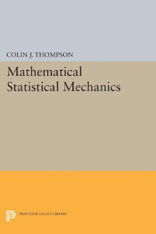 Mathematical Statistical Mechanics by Colin J. Thompson