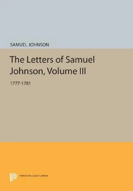 The Letters of Samuel Johnson, Volume III: 1777-1781 by Samuel Johnson, Bruce Redford