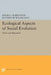Ecological Aspects of Social Evolution: Birds and Mammals by Daniel I. Rubenstein, Richard W. Wrangham