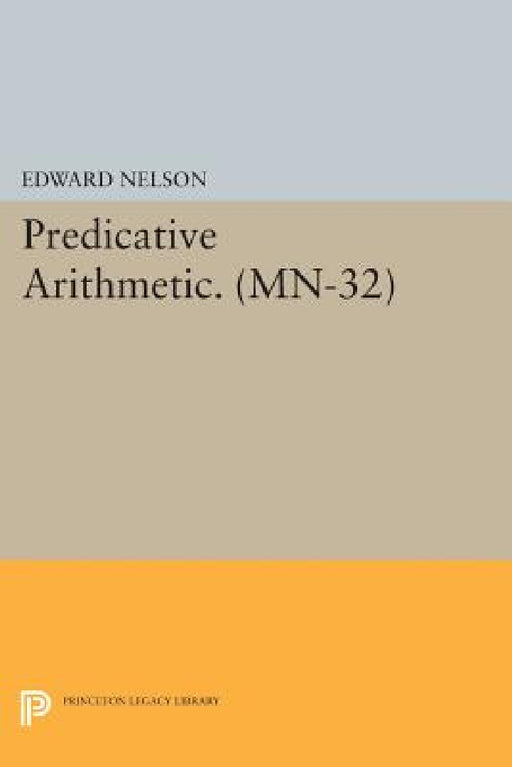 Predicative Arithmetic by Edward Nelson