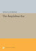 The Amphibian Ear by Ernest Glen Wever