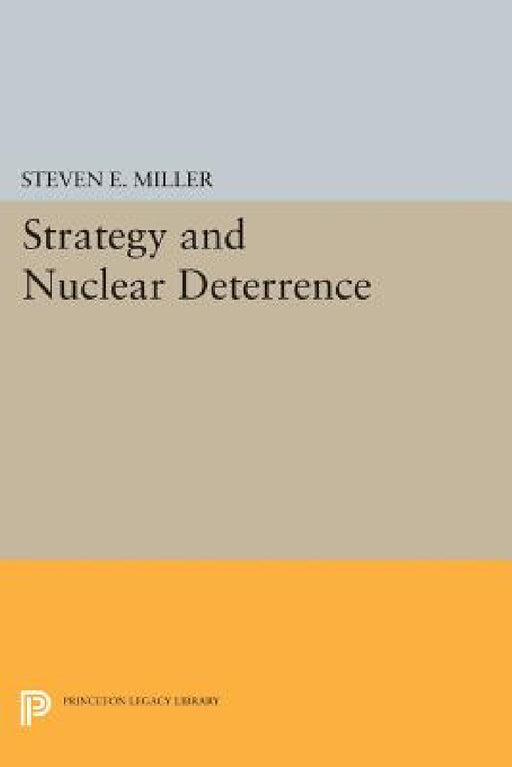 Strategy and Nuclear Deterrence by Steven E. Miller