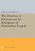 The Doctrine of Election and the Emergence of Elizabethan Tragedy by Martha Tuck Rozett