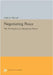 Negotiating Peace: War Termination as a Bargaining Process by Paul R. Pillar