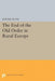 The End of the Old Order in Rural Europe by Jerome Blum