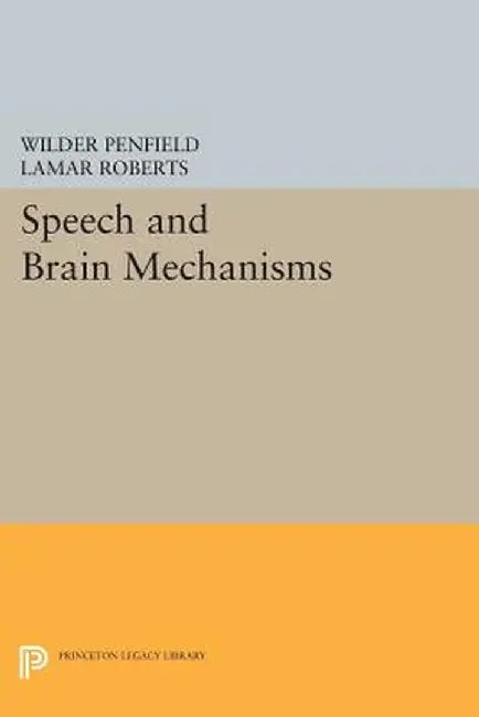 Speech and Brain Mechanisms by Wilder Penfield