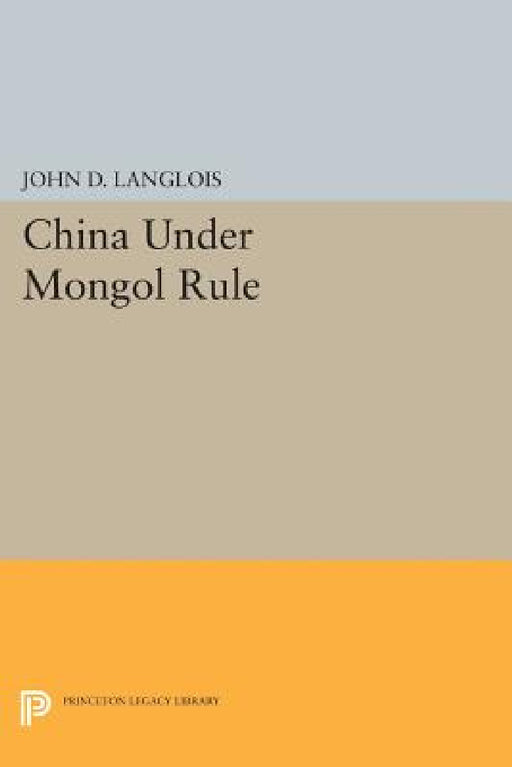 China Under Mongol Rule by John D. Langlois