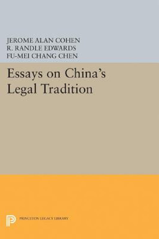 Essays on China's Legal Tradition by Jerome Alan Cohen, Fu-Mei Chang Chen, R. Randle Edwards
