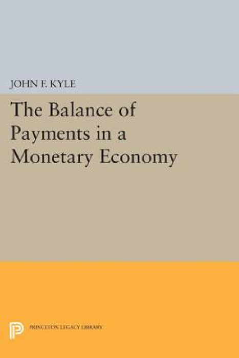 The Balance of Payments in a Monetary Economy by John F. Kyle