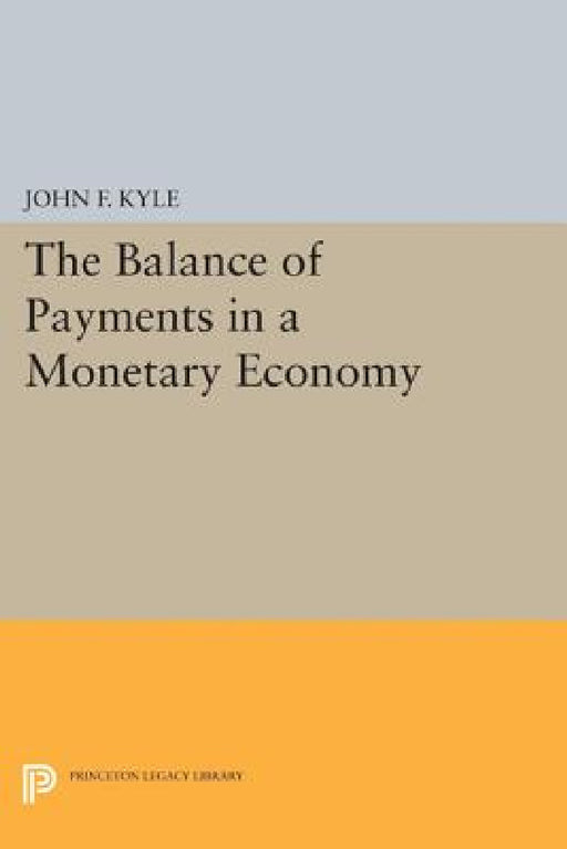 The Balance of Payments in a Monetary Economy by John F. Kyle