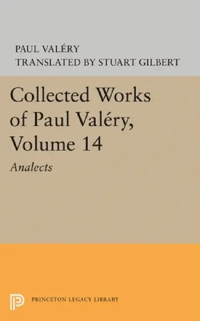 Collected Works of Paul Valery, Volume 14: Analects by Paul Valéry