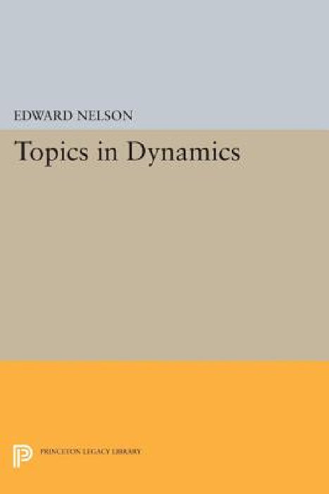 Topics in Dynamics: I: Flows by Edward Nelson