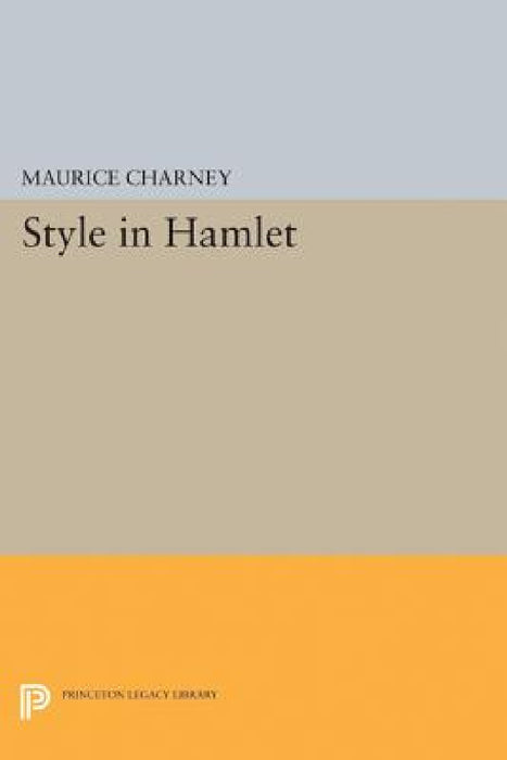 Style in Hamlet by Maurice M. Charney