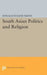 South Asian Politics and Religion by Donald Eugene Smith