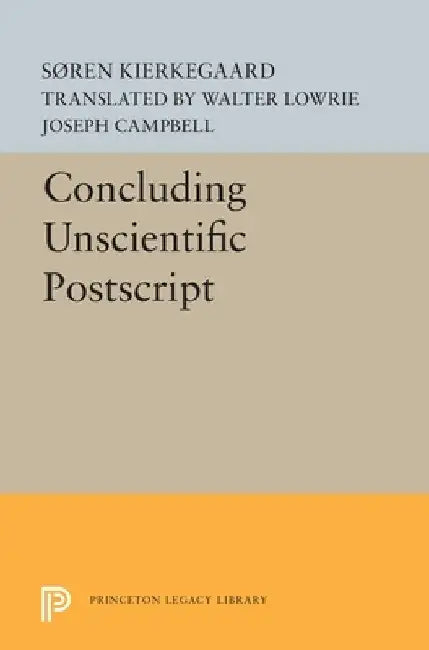 Concluding Unscientific PostScript by Søren Kierkegaard