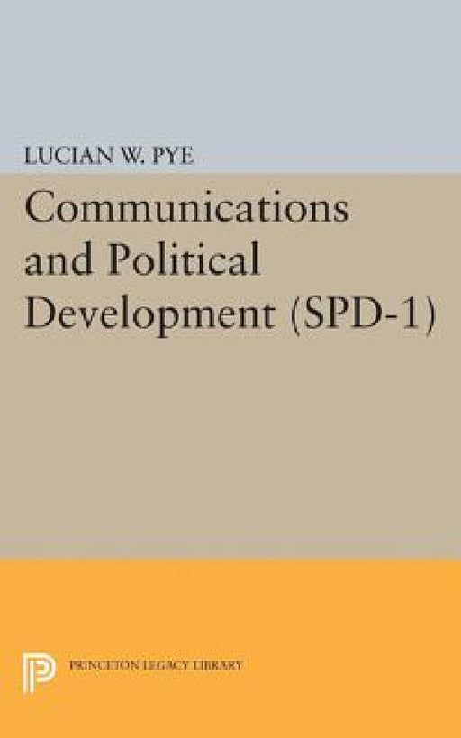 Communications and Political Development. (Spd-1) by Lucian W. Pye