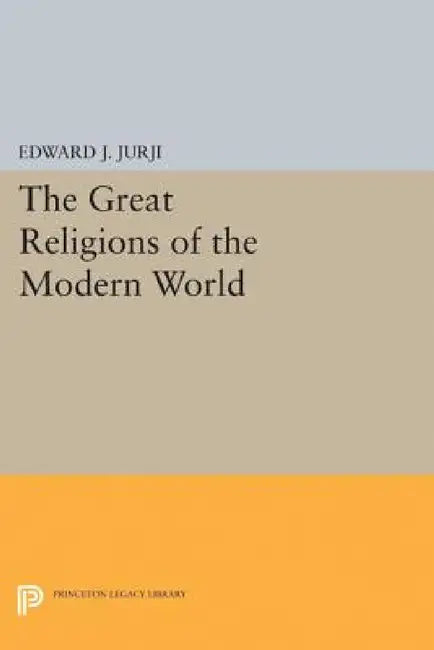 Great Religions of the Modern World by Edward Jabra Jurji
