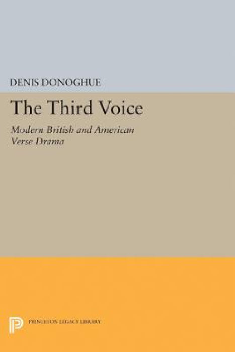 Third Voice: Modern British and American Drama by Denis Donoghue