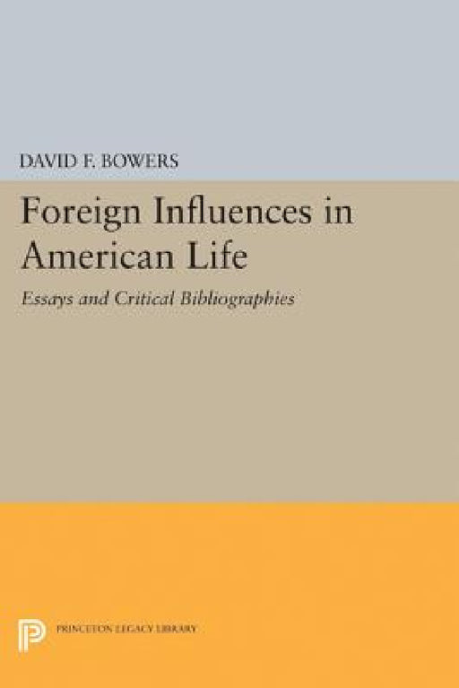 Foreign Influences in American Life by David F. Bowers