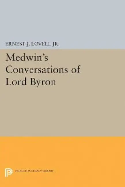 Medwin's Conversations of Lord Byron by Ernest J. Lovell
