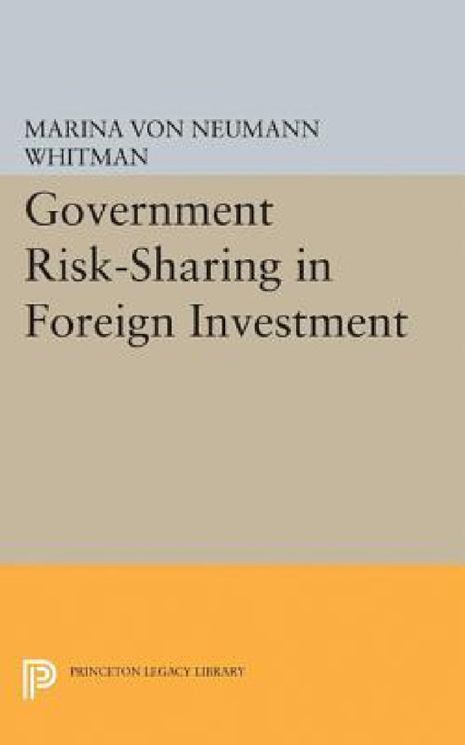 Government Risk-Sharing in Foreign Investment by Marina Von Neumann Whitman