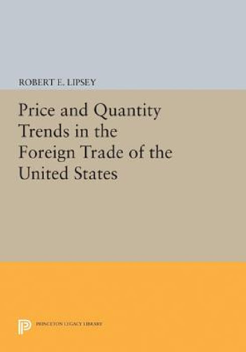 Price and Quantity Trends in the Foreign Trade of the United States by Karl Ferdinand Herzfeld