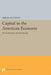 Capital in the American Economy: Its Formation and Financing by Simon Smith Kuznets