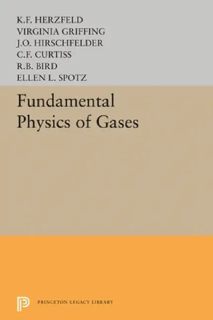 Fundamental Physics of Gases by V. Griffing, Karl Ferdinand Herzfeld