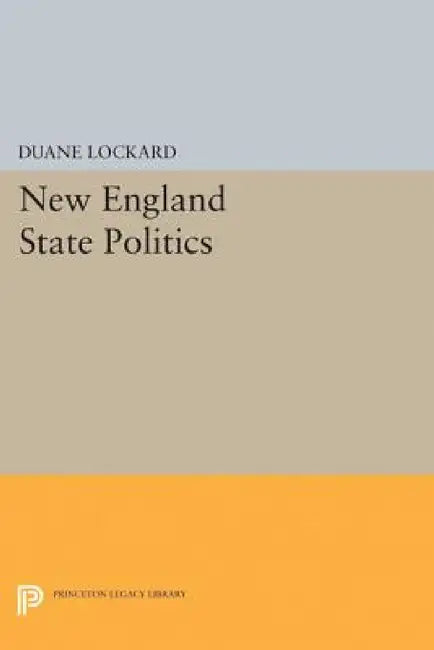 New England State Politics by Duane Lockard