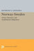 Norway-Sweden: Union, Disunion, and Scandinavian Integration by Raymond E. Lindgren