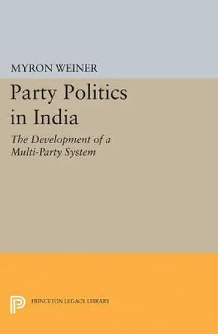 Party Politics in India by Myron Weiner