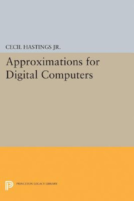 Approximations for Digital Computers by Cecil Hastings, Jeanne T. Wayward, James P. Wong