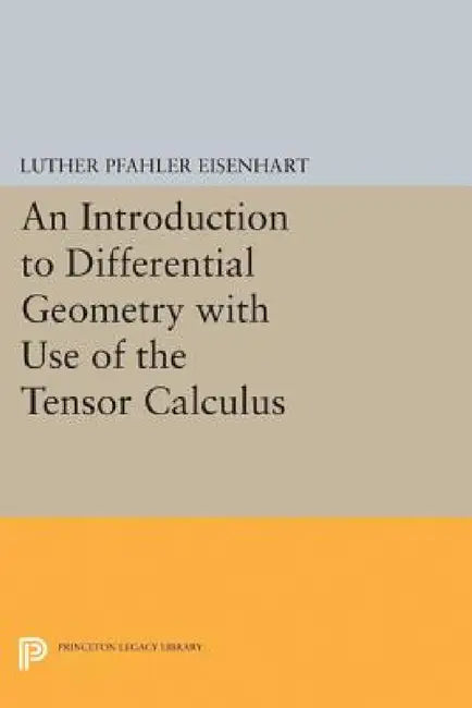 Introduction to Differential Geometry by Luther Pfahler Eisenhart
