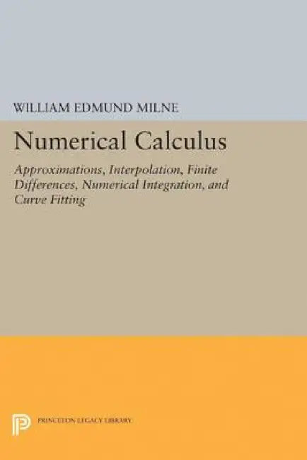 Numerical Calculus by William Edmund Milne