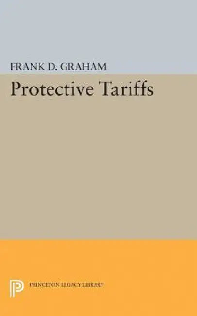 Protective Tariffs by Frank Dunstone Graham