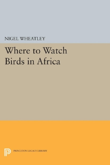Where to Watch Birds in Africa by Nigel Wheatley