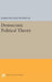 Democratic Political Theory by James Roland Pennock
