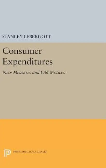 Consumer Expenditures: New Measures and Old Motives by Stanley Lebergott