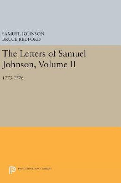 The Letters of Samuel Johnson, Volume II: 1773-1776 by Samuel Johnson, Bruce Redford