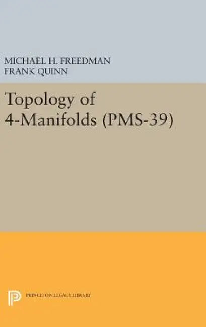 Topology of 4-Manifolds by Michael H. Freedman, Frank Quinn