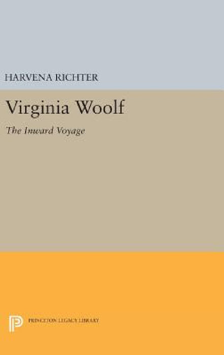 Virginia Woolf: The Inward Voyage by Harvena Richter