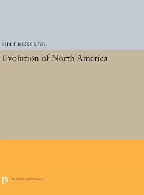 Evolution of North America by Philip Burke King