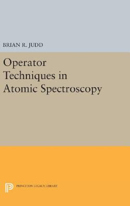 Operator Techniques in Atomic Spectroscopy by Brian R. Judd