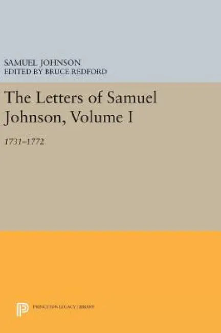 The Letters of Samuel Johnson, Volume I: 1731-1772 by Samuel Johnson, Bruce Redford