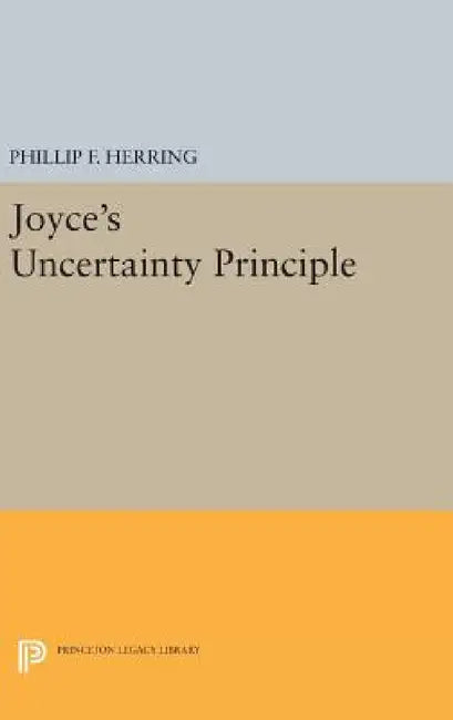 Joyce's Uncertainty Principle by Phillip F. Herring