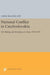 National Conflict in Czechoslovakia: The Making and Remaking of a State, 1918-1987 by Carol Skalnik Leff