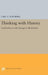 Thinking with History: Explorations in the Passage to Modernism by Carl E. Schorske